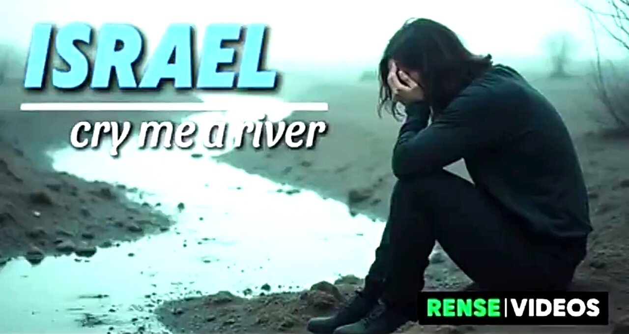 ISRAEL CRY ME A RIVER ✡️