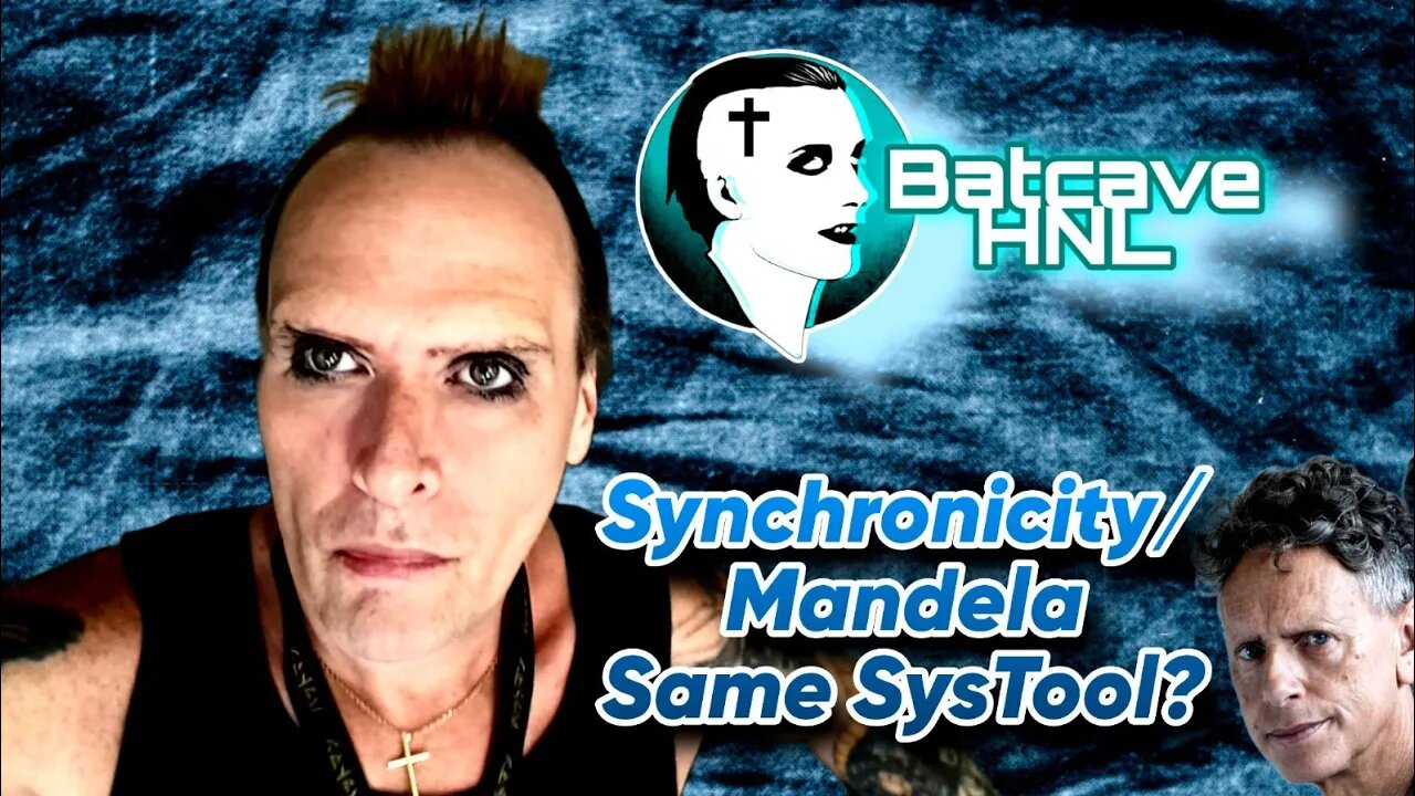 Batcave HNL: Synchronicity/Mandela, Same SysTool?