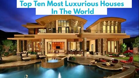 Top 10 most luxury houses in the world