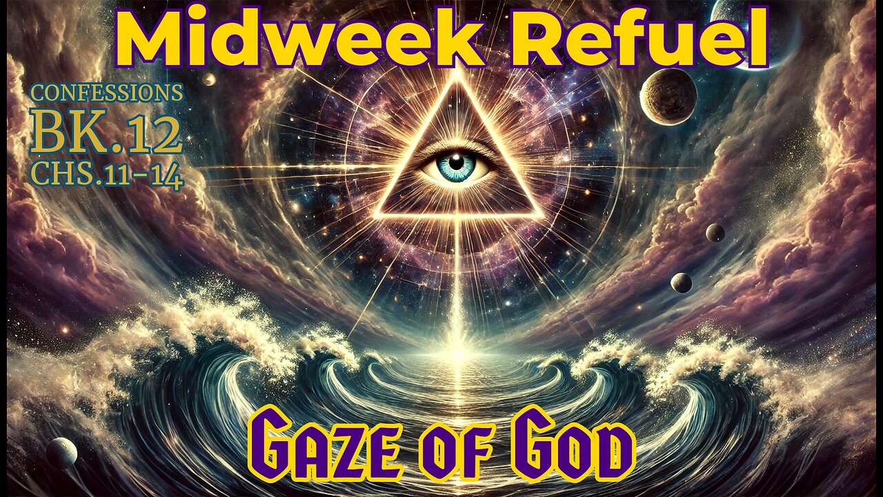 Gaze of God - Confessions Bk.12 Chs.11-14