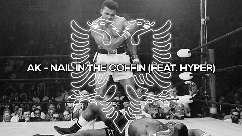 AK - NAIL IN THE COFFIN (FEAT. HYPER)