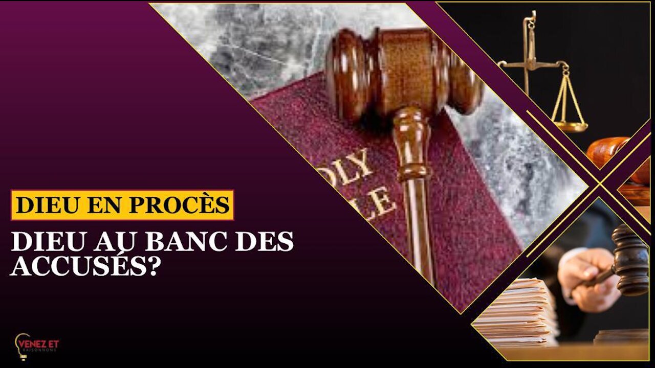 DIEU EN PROCÈS DIEU AU BANC DES ACCUSÉS