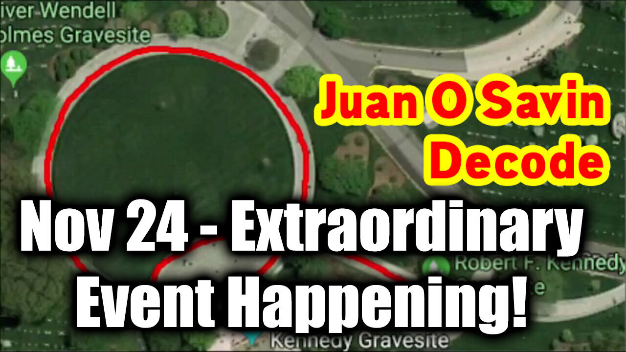 Juan O Savin Decode Nov 24 - We are Ready! Extraordinary Event Happening!