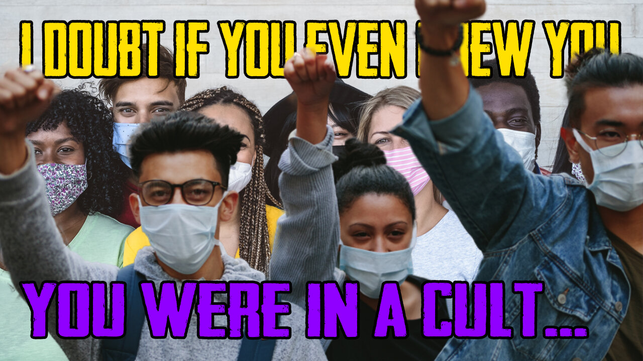 I Doubt If You Even Knew You Were In A Cult