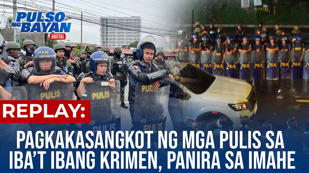 REPLAY | Pagkakasangkot ng mga pulis sa ibat ibang krimen, panira sa imahe | July 10, 2024