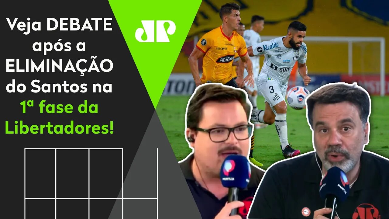 "O Santos foi ELIMINADO da Libertadores e o que MAIS PREOCUPA é..." Veja DEBATE!