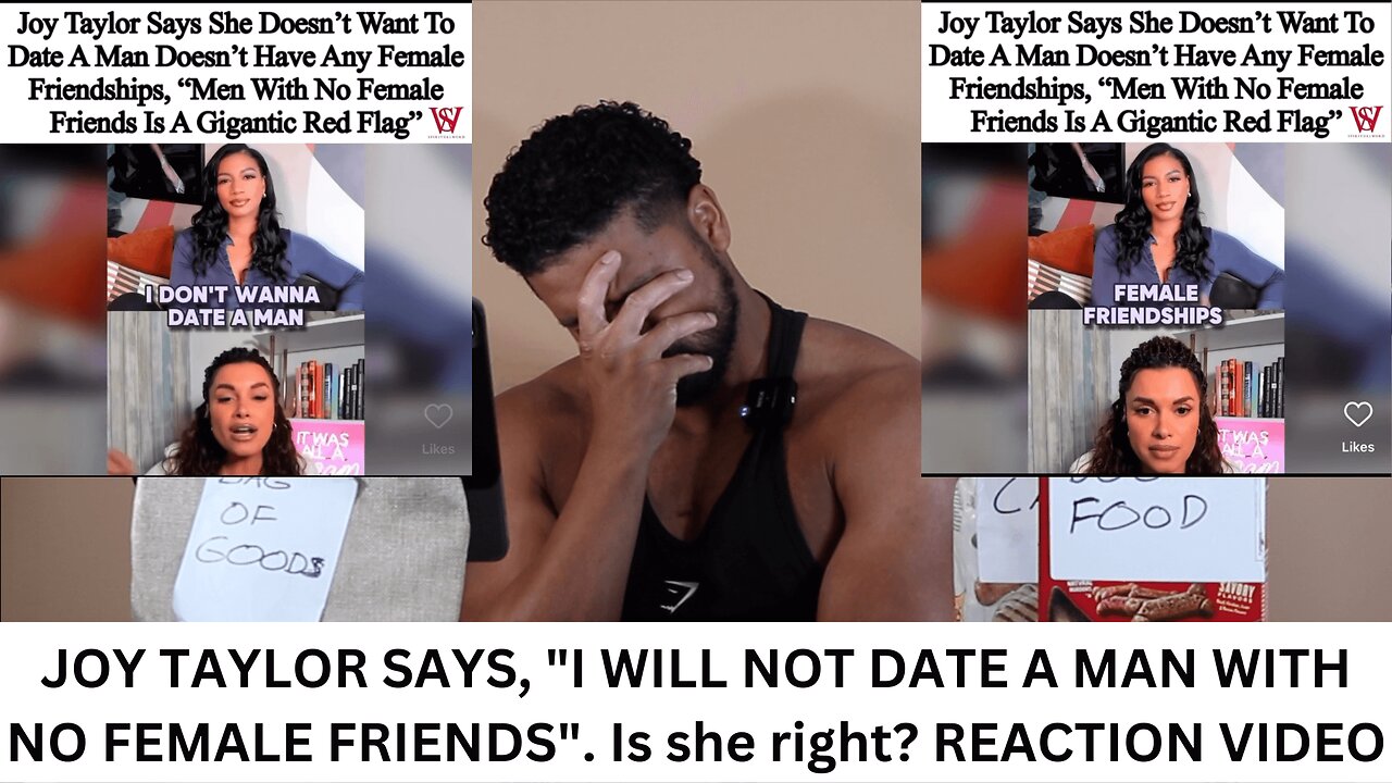 JOY TAYLOR SAYS, "I WILL NOT DATE A MAN WITH NO FEMALE FRIENDS" Is she right? REACTION VIDEO