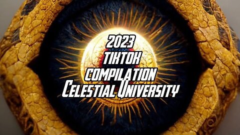 2023 Celestial University TikTok Compilation