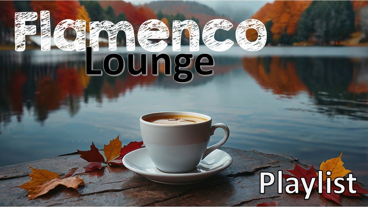 Flamenco Lounge - Official Playlist