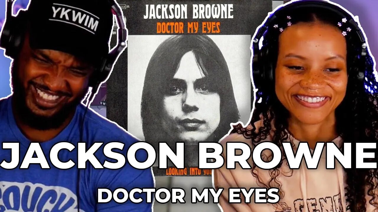 🎵 Jackson Browne - Doctor My Eyes REACTION