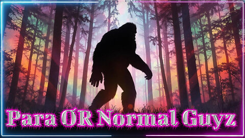 Para OR Normal Guyz | Is Bigfoot Real? Experts Weigh In.