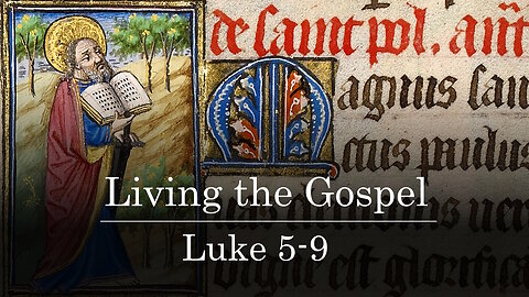 Class 10 - Living the Gospel - Luke 5-9