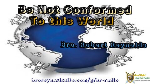 Be not Conformed To This World (AFMIGB #51)