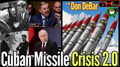 Russia vs NATO: Is this The Cuban Missile Crisis all over again? -- with Don DeBar