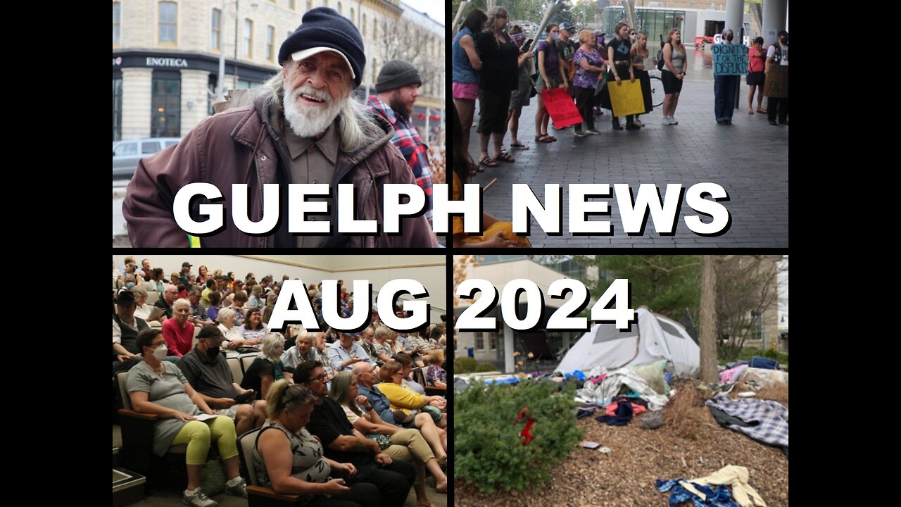 Guelph News: Sir Edward's Passing & Safe Space Bylaw Battle over Criminalized Homelessness |Aug 2024