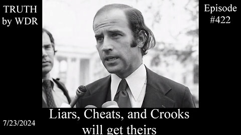 Liars, Cheats, and Crooks will get theirs - TRUTH by WDR - Ep. 422