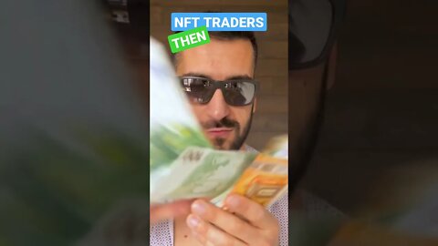 NFT Traders then vs now