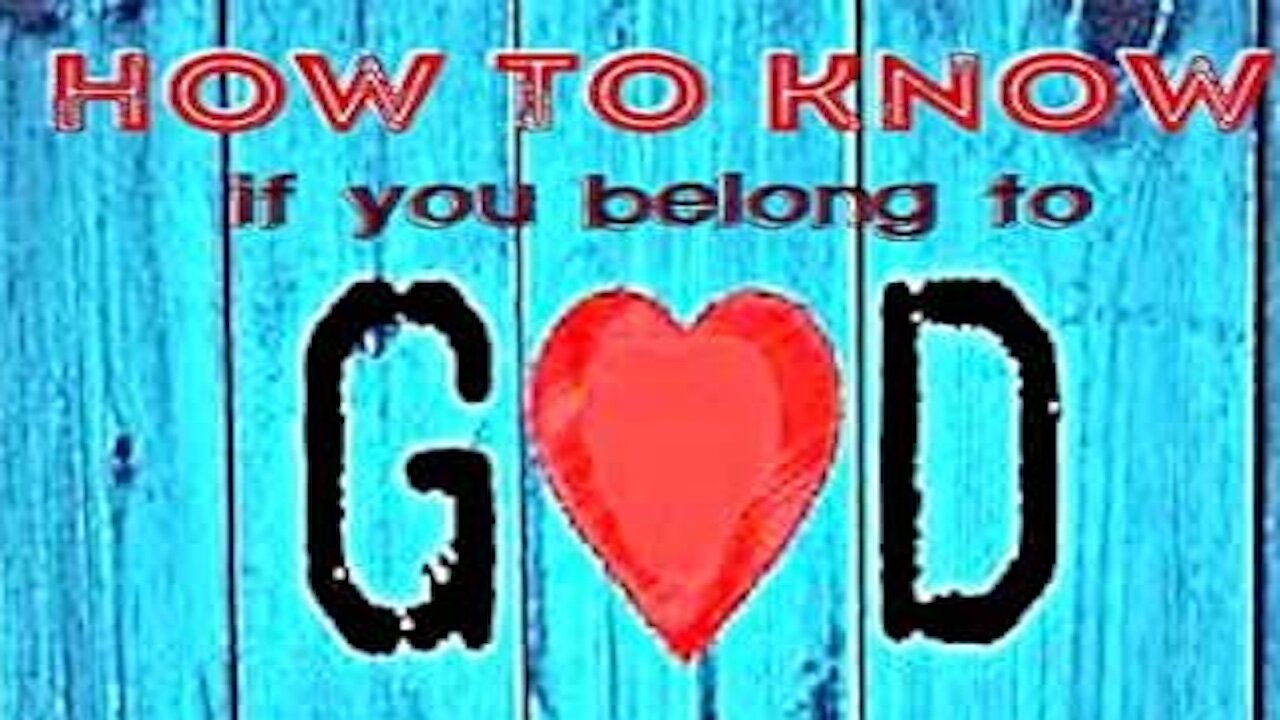 How Do You Know You Belong To God?