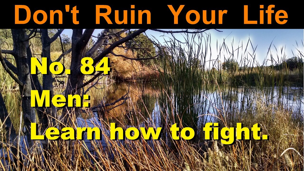 DRYL No. 84 -- Men: Learn how to fight.