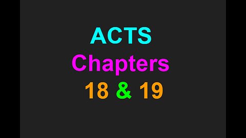 Acts Chapters 18 & 19