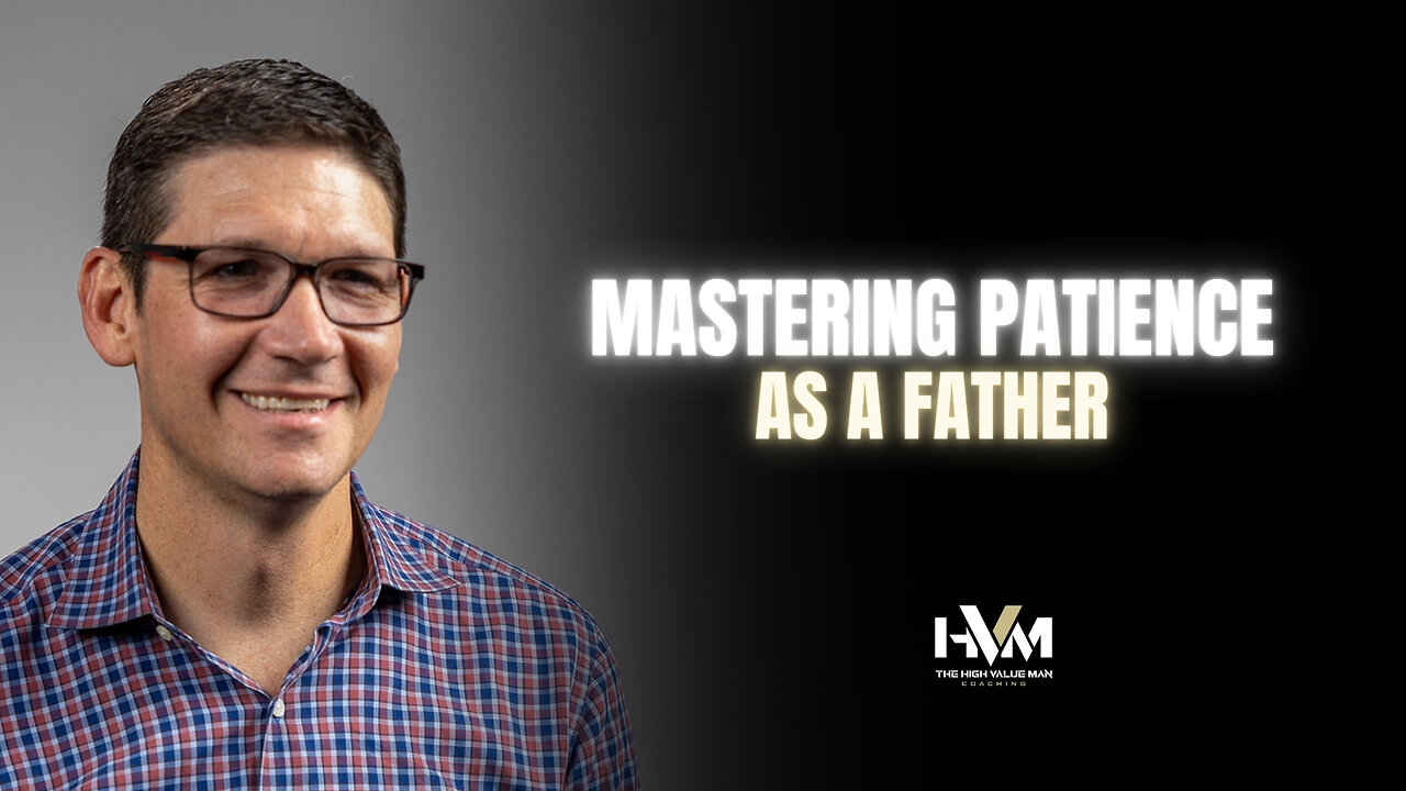 Mastering Patience as a Father