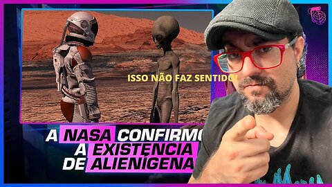 Reagindo a NASA escondendo e confirmando alienígena ao mesmo tempo!