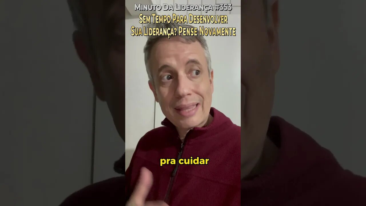 Sem Tempo Para Desenvolver Sua Liderança? Pense Novamente #minutodaliderança 353