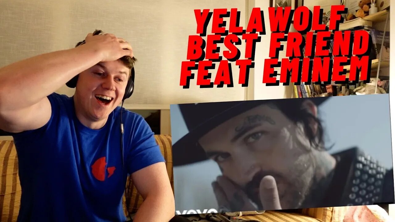 FIRST TIME WATCHING YELAWOLF - BEST FRIEND FEAT EMINEM((REACTION!!))