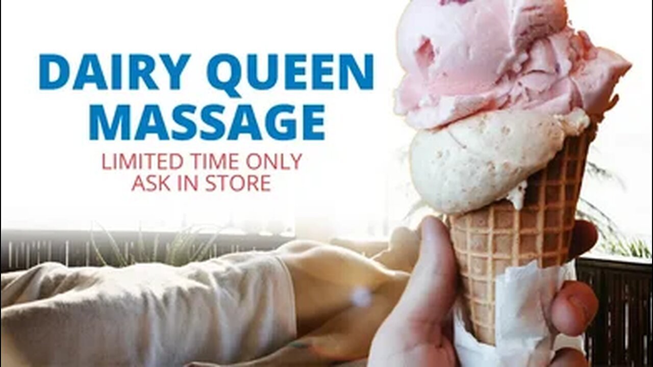 Dairy Queen Massage | Limited Time ONLY