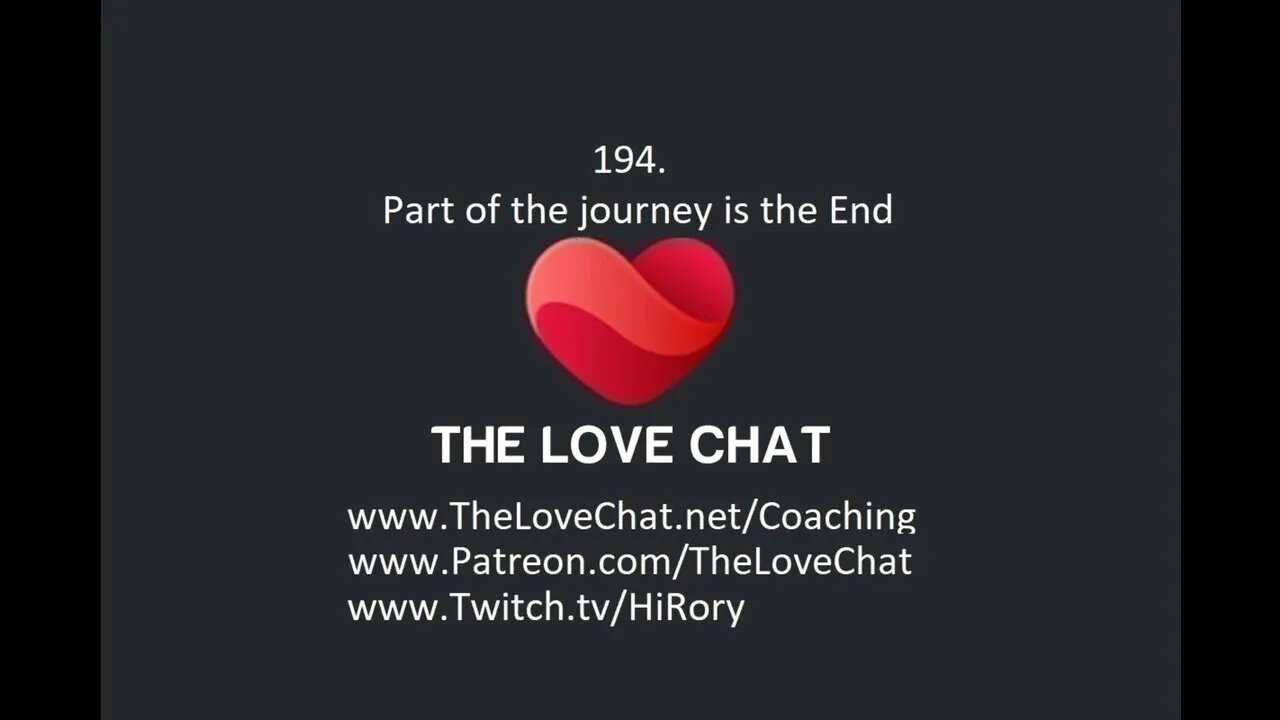 194. Part of the Journey is the End