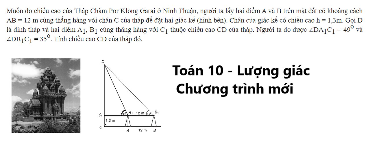 Muốn đo chiều cao của Tháp Chàm Por Klong Garai ở Ninh Thuận, người ta lấy hai điểm A và B