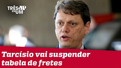 Ministro da Infraestrutura, Tarcísio Gomes de Freitas, vai suspender tabela de fretes