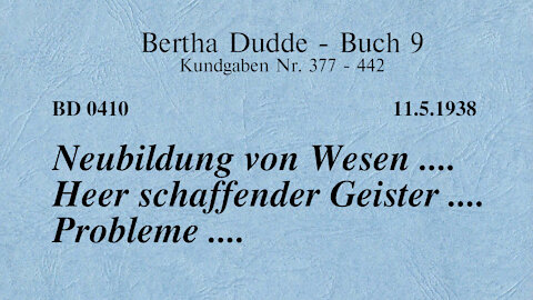 BD 0410 - NEUBILDUNG VON WESEN .... HEER SCHAFFENDER GEISTER .... PROBLEME ....