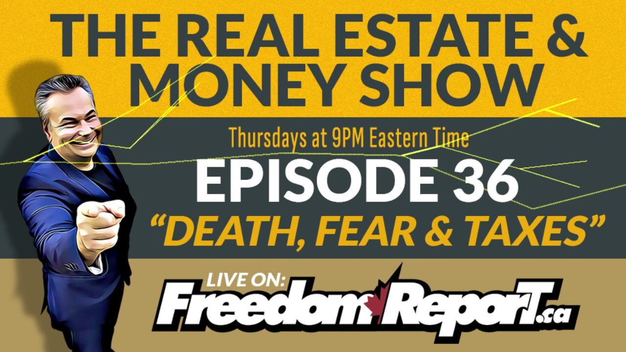 The Real Estate & Money Show Episode 36 With Kevin J Johnston - Death, Fear & Taxes