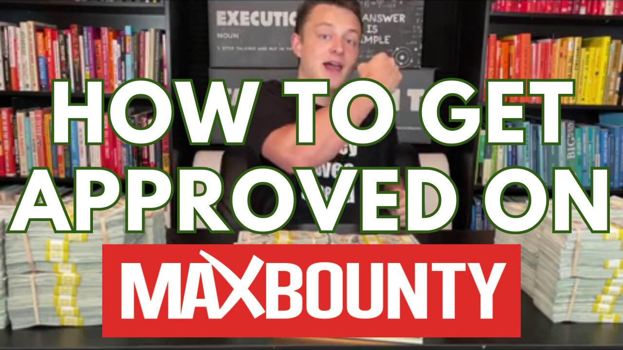 How To Get Approved On MaxBounty Fast