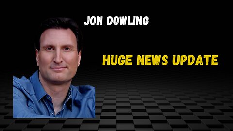 Jon Dowling Huge News Update