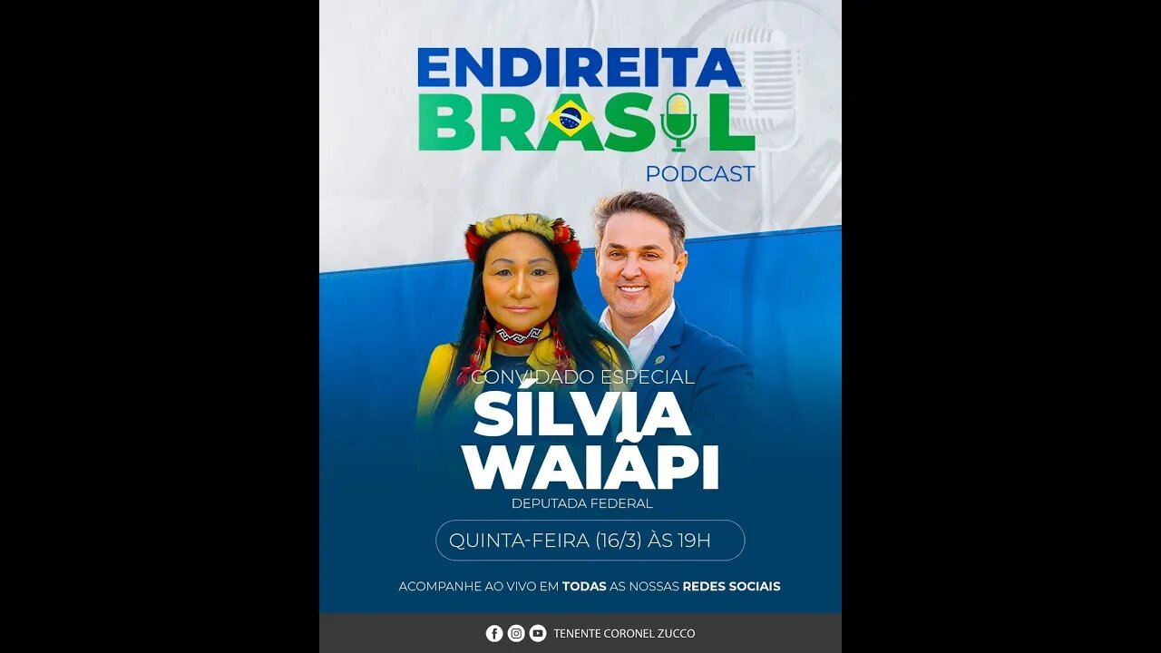 Podcast Endireita Brasil.... Tenente-coronel Zucco entrevista Sílvia Waiãpi