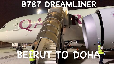 BEIRUT TO DOHA | QATAR AIRWAYS - ECONOMY | B787 DREAMLINER | MEA LOUNGE | TRIP REPORT