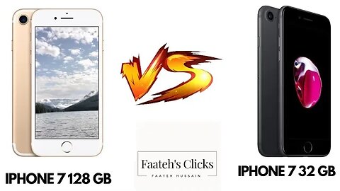 IPHONE 7 32 GB VS IPHONE 7 128 GB || Comparision Vedio || Faateh's Clicks