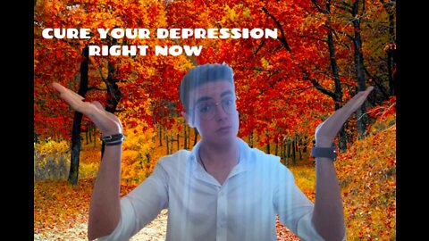 How to cure your Depression fast!
