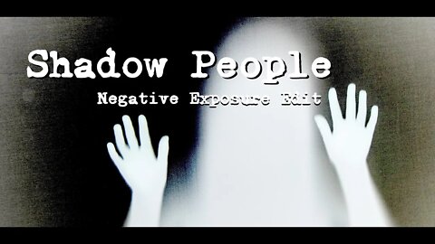 Authentic? Shadow People Evidence - The Negative Exposure Edit