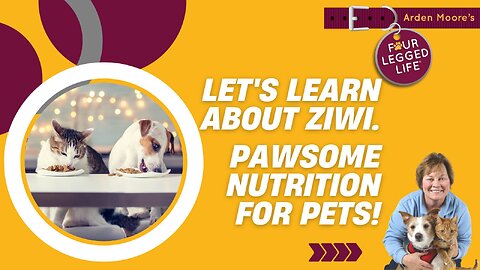 Let's Learn About ZIWI - Nutition for Pets!