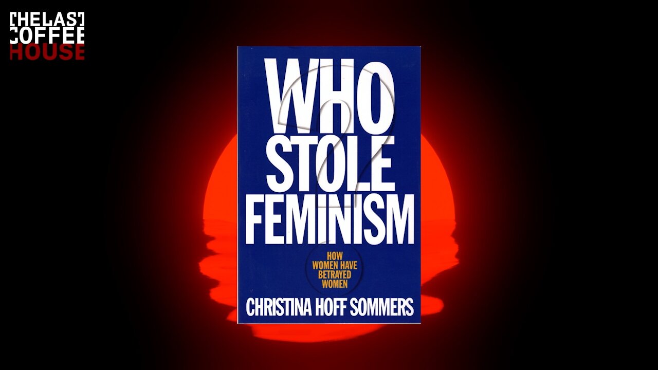 Who Stole Feminism? by Christina Hoff Sommers ||| Ben Shapiro List