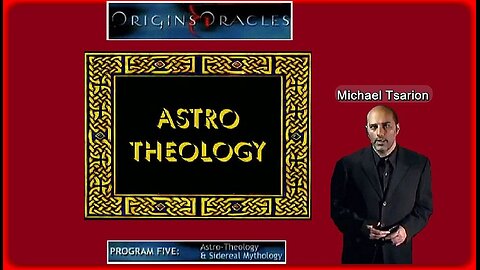 Origins & Oracles: Astro-Theology and Sidereal Mythology (Part 5) • Michael Tsarion • 2005 •🕞5h 31m