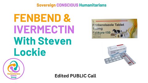 HUG Monday Call #45- Edited Public Fenbendazole & Ivermectin with Steven Lockie