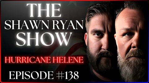 SHAWN RYAN EPISODE #138 🚁 Aerial Recovery | The Hurricane Helene Disaster
