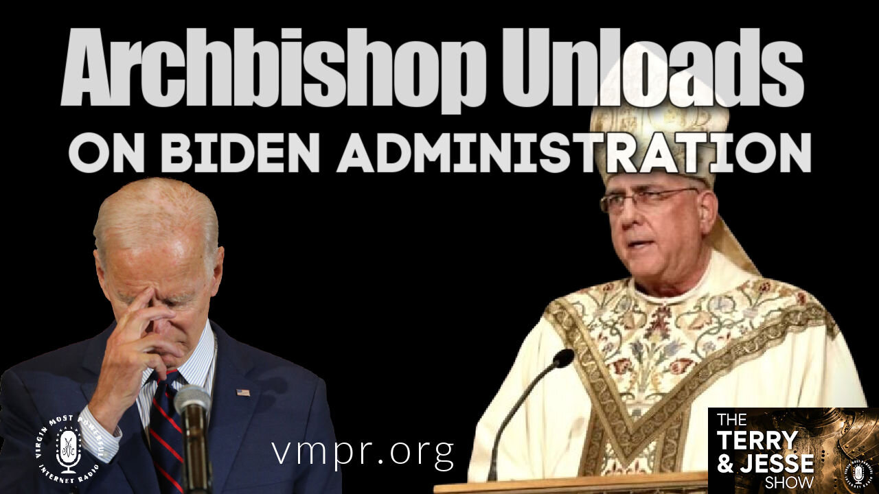 28 Apr 21, The Terry and Jesse Show: Archbishop Unloads on Biden Administration