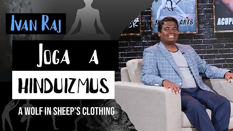 Ivan Raj • Joga a hinduizmus (1. časť)
