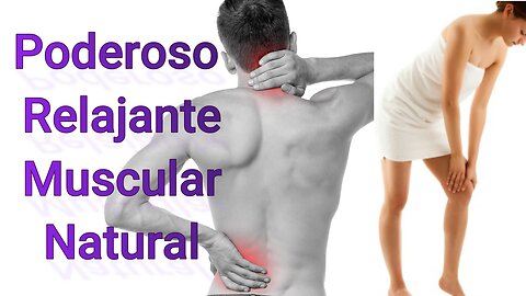 RELAJANTE MUSCULAR NATURAL QUE TE DEJARÁ LOS MÚSCULOS EN UN ESTADO PROFUNDO DE RELAJACIÓN