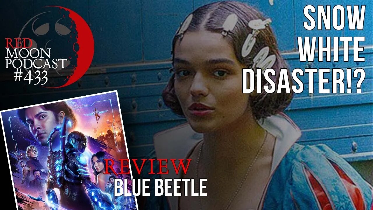 Snow White Disaster!? | Blue Beetle Review | RMPodcast Episode 433